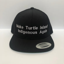 Load image into Gallery viewer, Make Turtle Island Indigenous Again -Hat